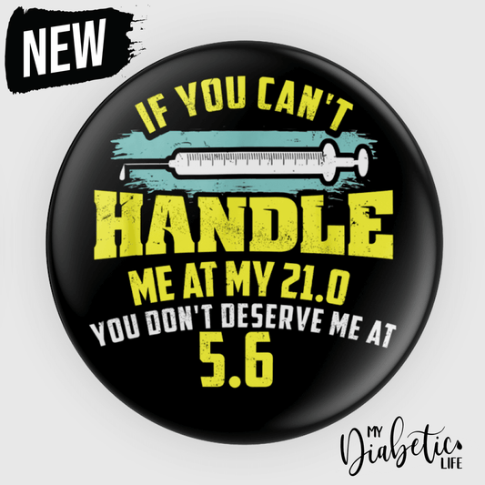 If You Cant Handle Me At My 21S - 58Mm Badge Or Magnet Badge/Magnet