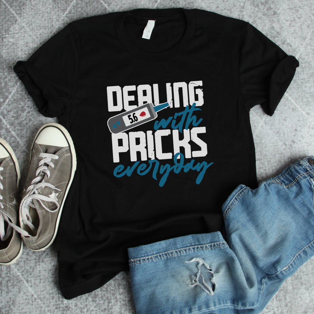 Dealing With Pricks Everyday! - Unisex T-Shirt S / Black Shirts