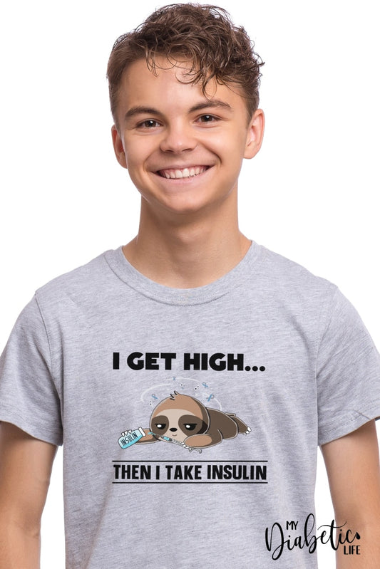 I Get High Then Take Insulin - Unisex T-Shirt S / Light Grey Shirts
