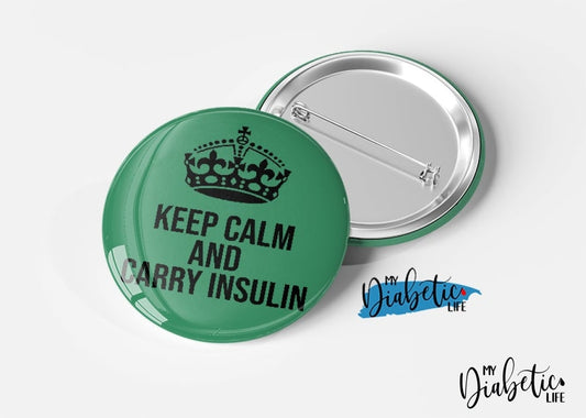 Keep Calm & Carry Insulin - Magnet Or Badge Medical Alert Diabetes Type One Diabetic Badge/magnet