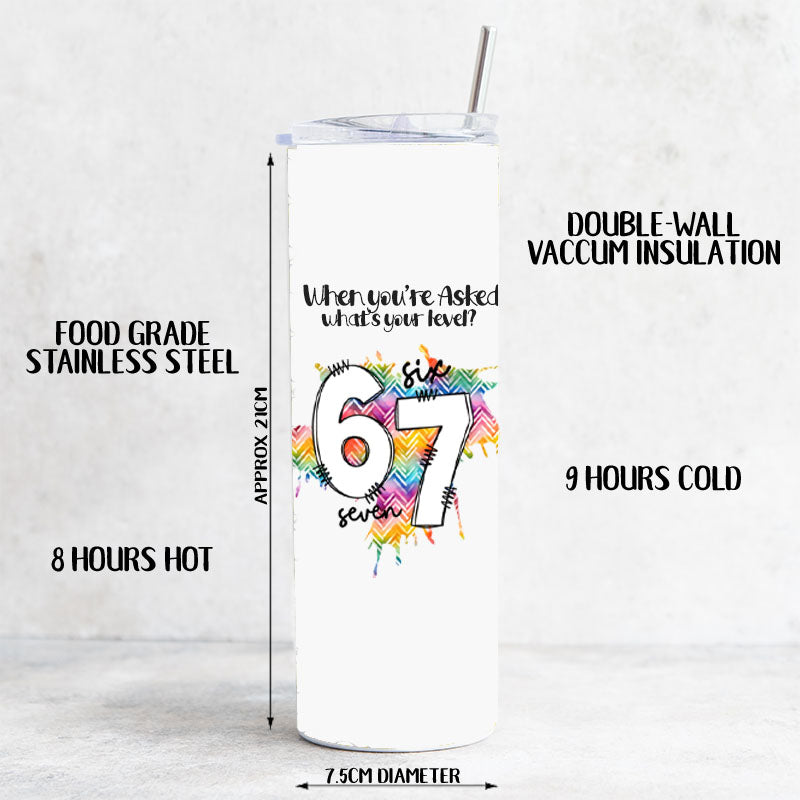 6 7 6 7 - 20oz Tumbler