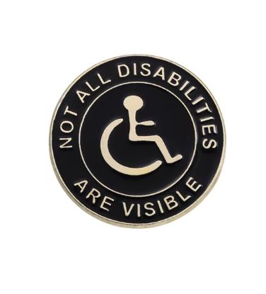 Not all Disabilities are visible - Round - Enamel Pin
