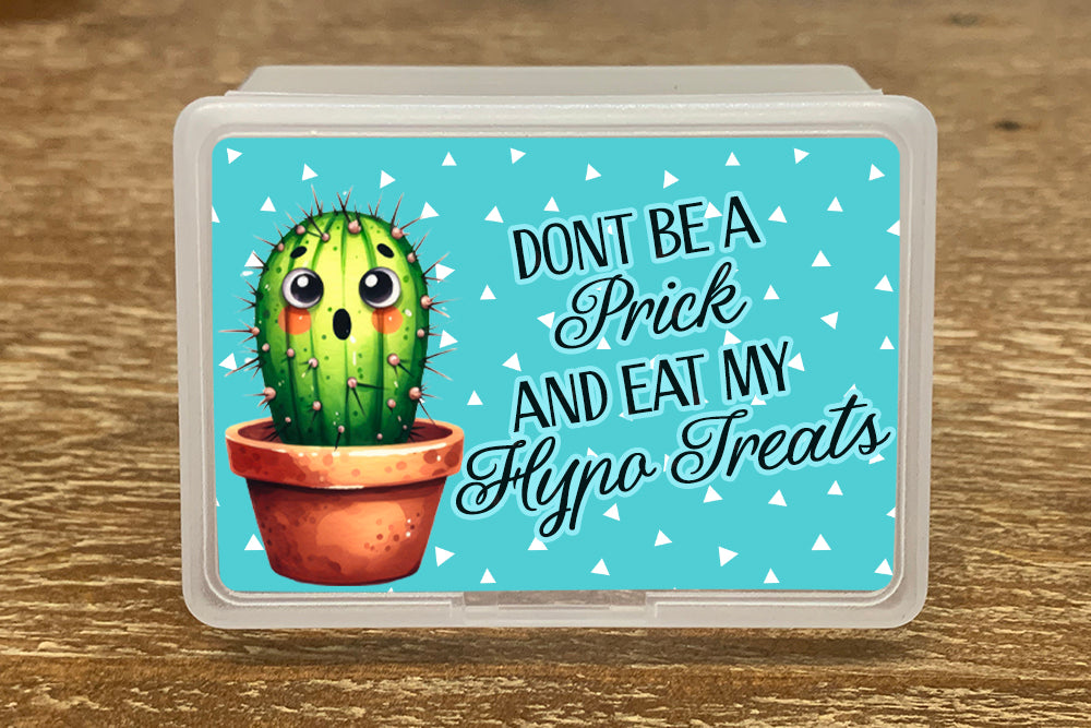 Don't be a Prick and eat my Hypo Treats - Hypo Treat Box