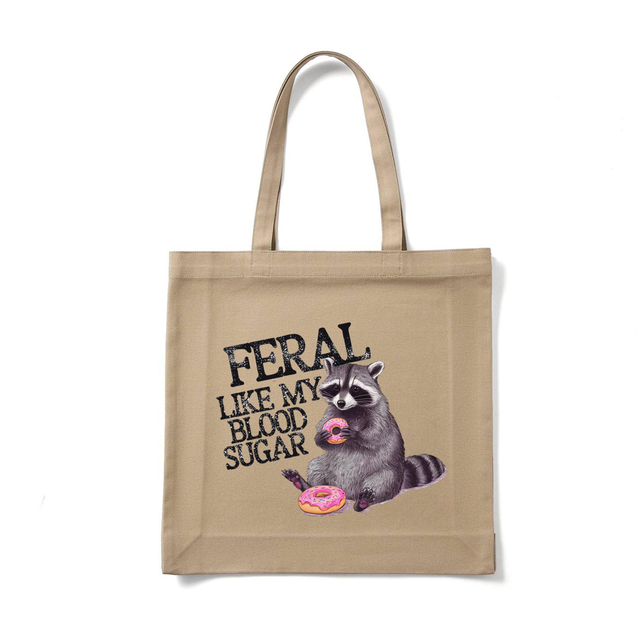 Feral like my Blood Sugar - Cotton Tote bag