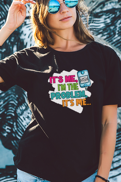Its Me, High, I'm the problem - Unisex T-Shirt