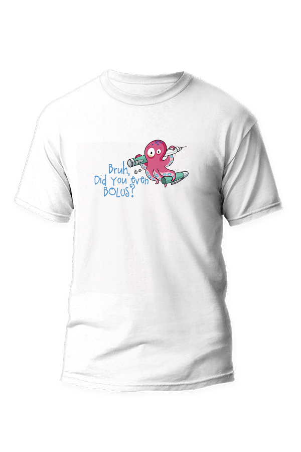 Bruh, did you even Bolus? - Unisex T-Shirt