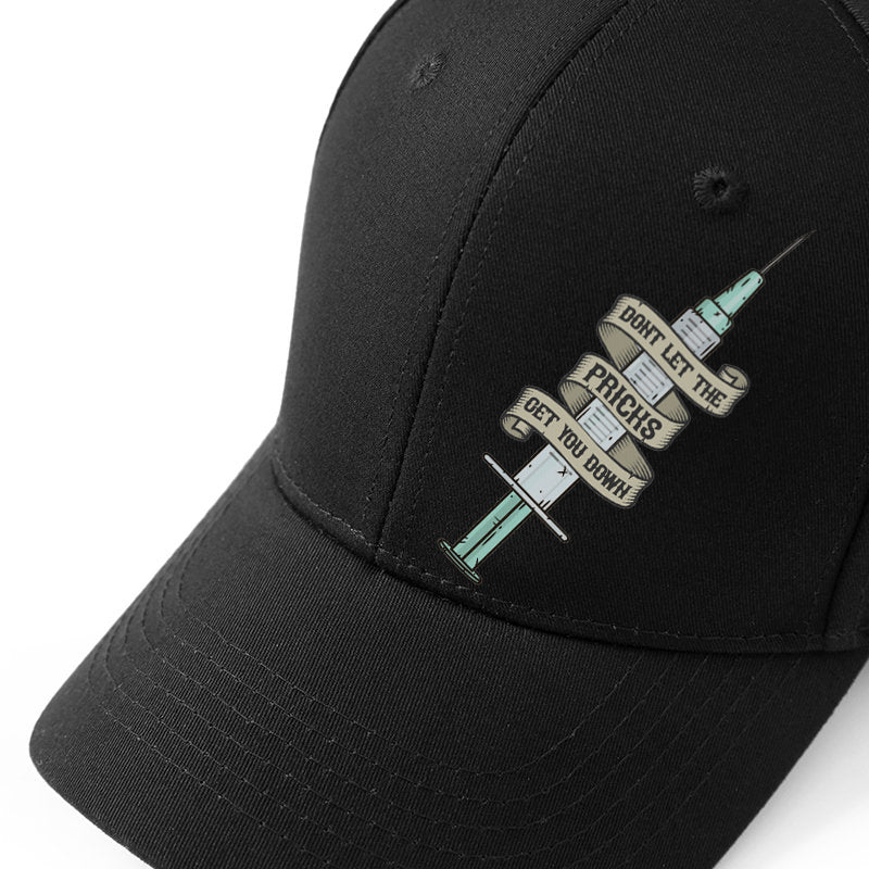 Don't let the pricks get you down - Black Baseball Hat