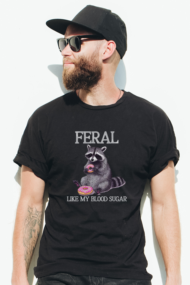 Feral, Like my Blood Sugar - Unisex T-Shirt