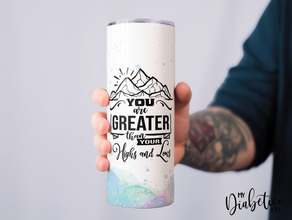 Greater Than My Highs And Lows - 20Oz Tumbler Drink Ware