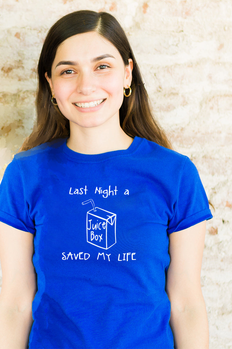 Last Night a Juice Box Saved my life - Unisex T-Shirt