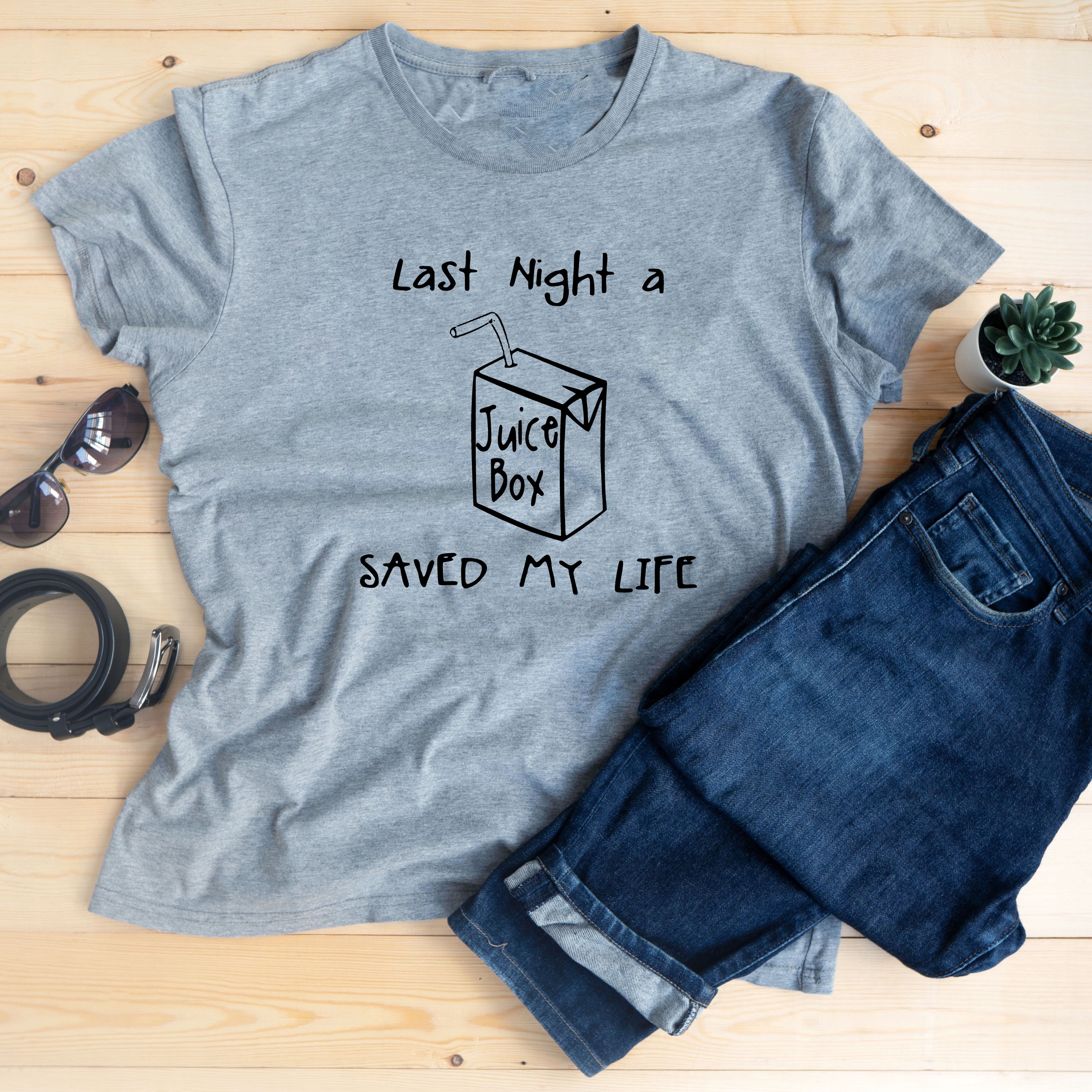 Last Night a Juice Box Saved my life - Unisex T-Shirt