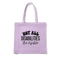 Lavender tote bag with 'Not all disabilities are visible' text on a white background
