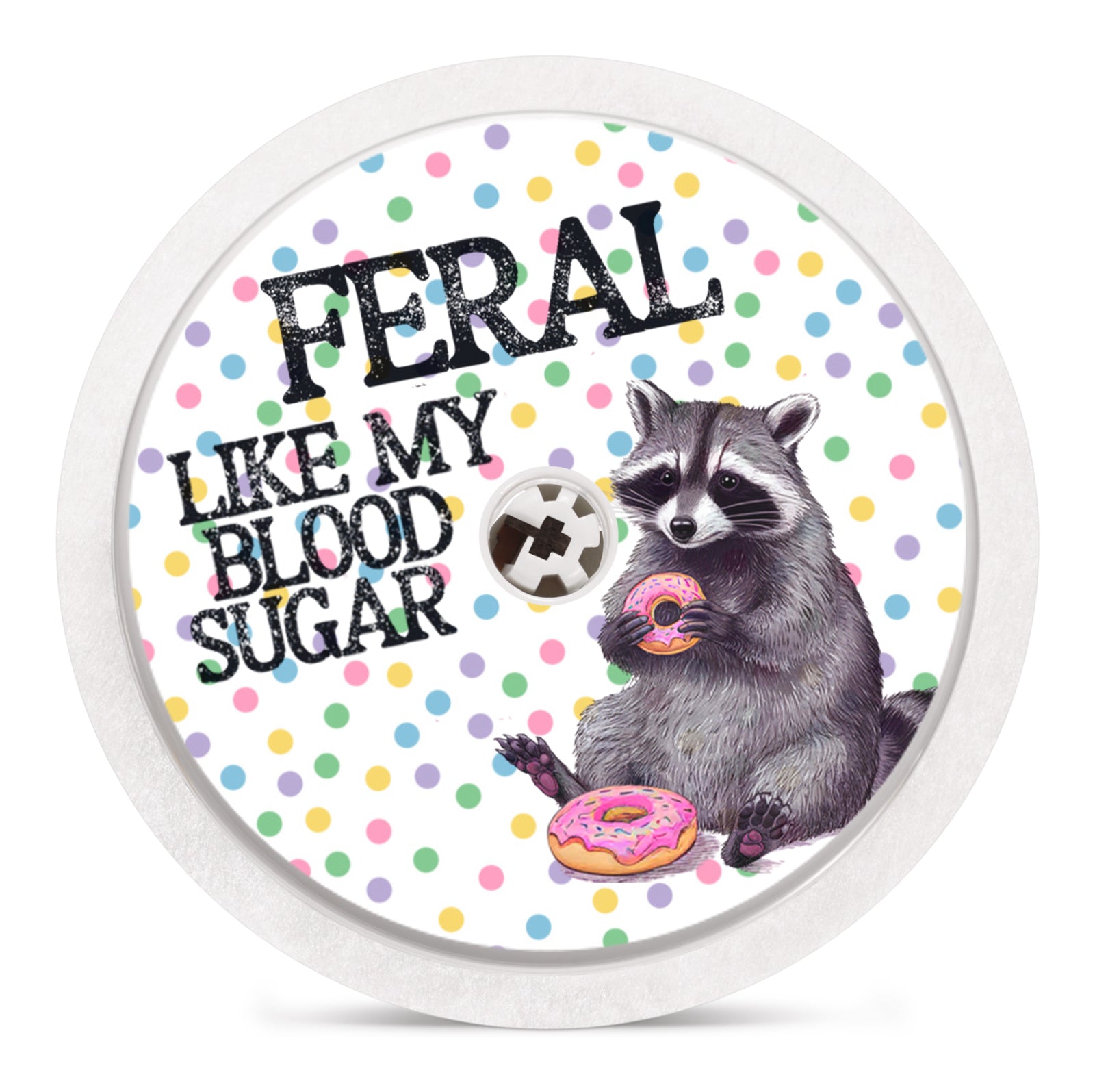 Feral like my blood sugar - FreeStyle Libre Sensor Stickers