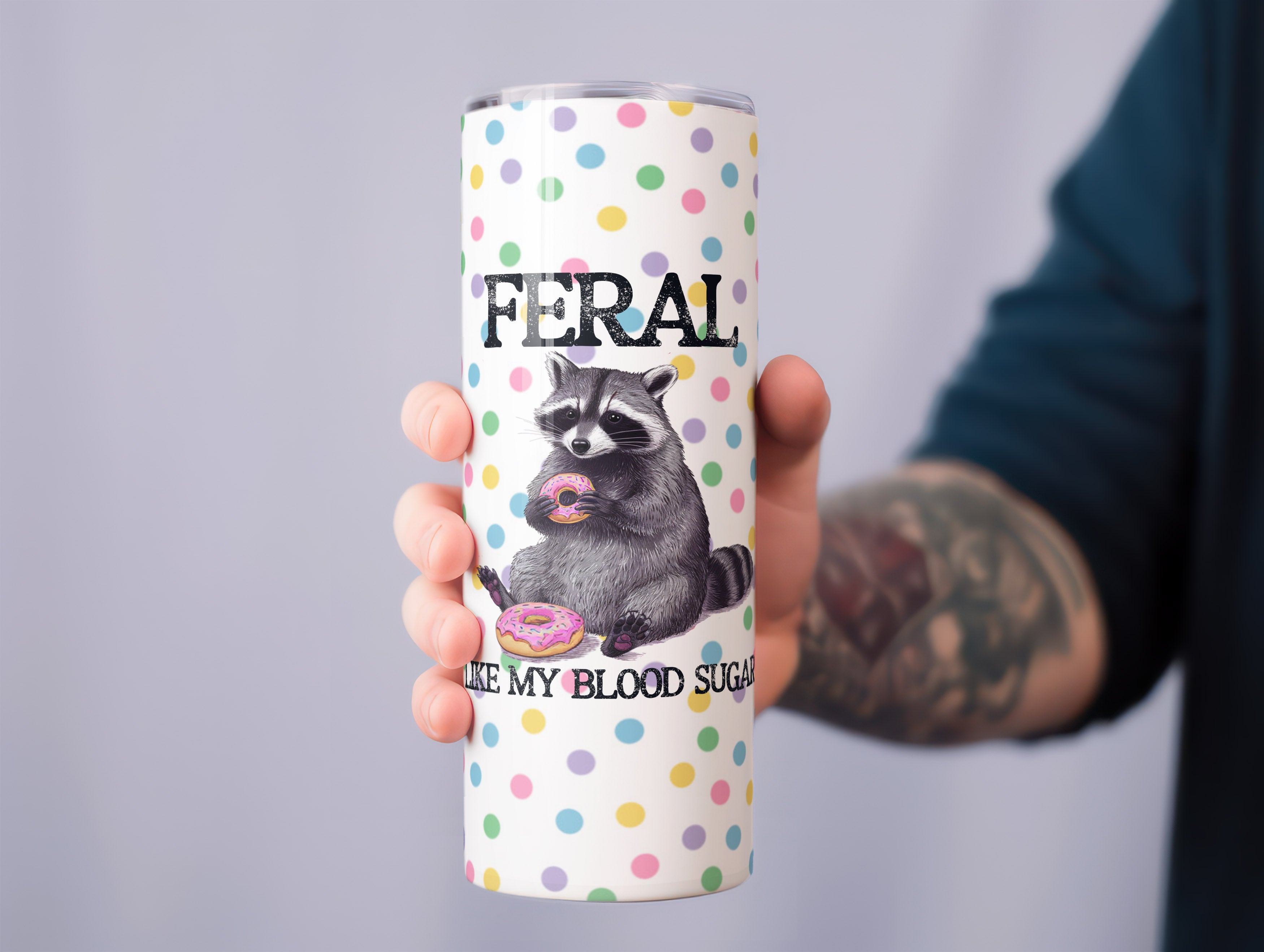 Feral Like my Blood Sugar - 20oz Tumbler