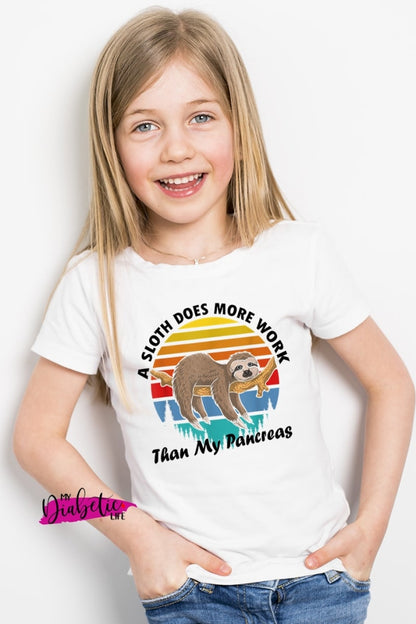 A Sloth Does More Work Then My Pancreas - Kids Unisex T-Shirt 0 / White Shirts