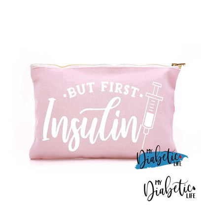 But First Insulin - Carry All Storage Bag Pink Storage Bags
