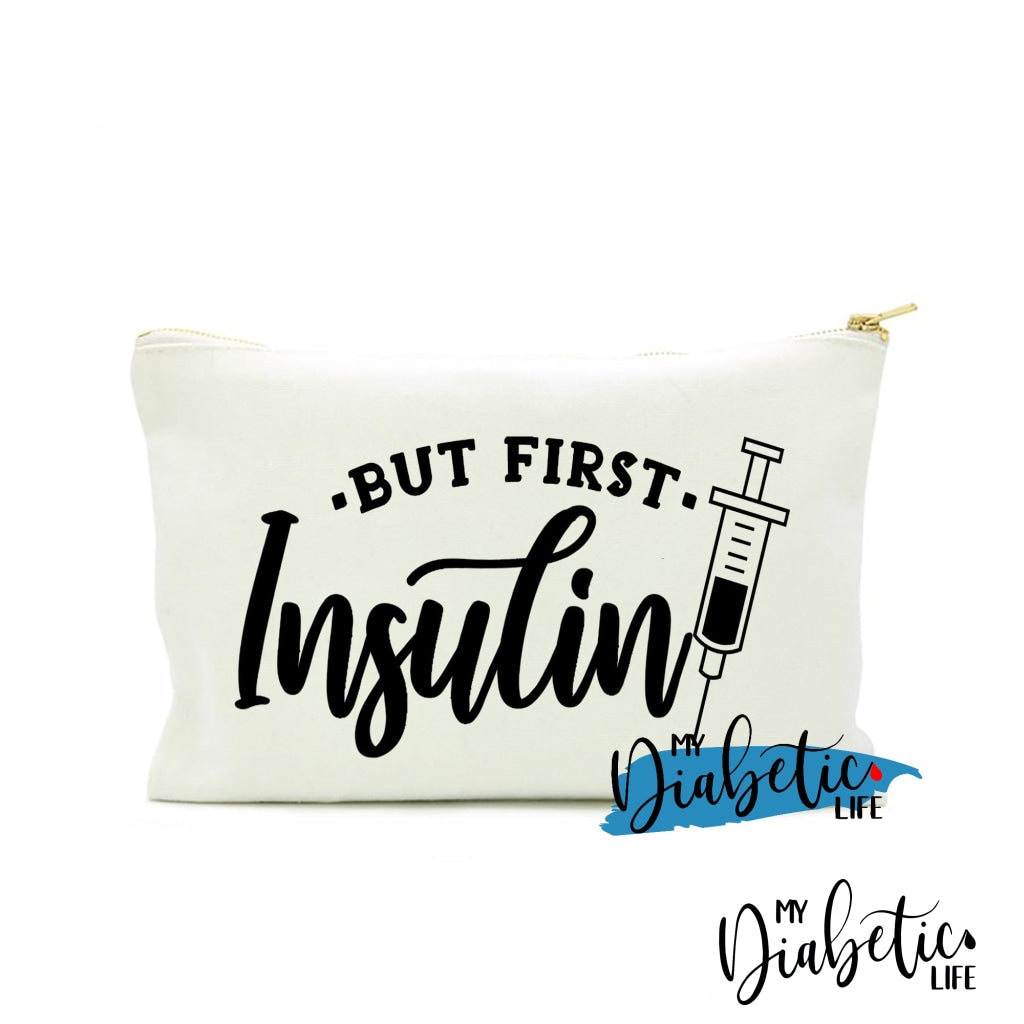 But First Insulin - Carry All Storage Bag Natural Storage Bags