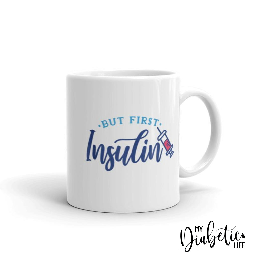 But First Insulin - Diabetes Awareness Coffee Mug Homewares