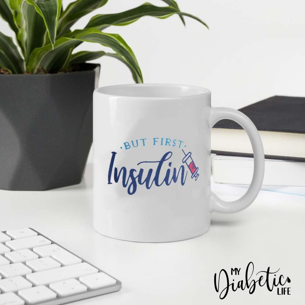 But First Insulin - Diabetes Awareness Coffee Mug Homewares