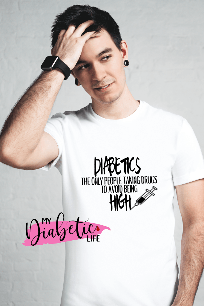 Diabetics, the only people who take drugs to avoid getting high - Basic White tshirt, Unisex Graphic Diabetes Tee - MyDiabeticLife