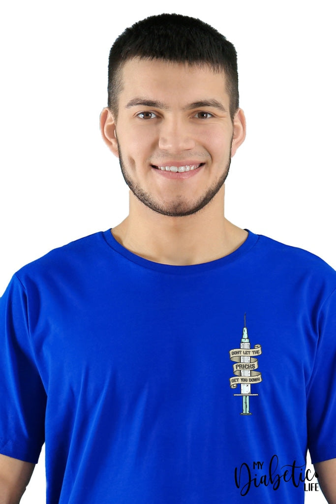 Dont Let The Pricks Get You Down - Unisex T-Shirt S / Royal Blue Shirts