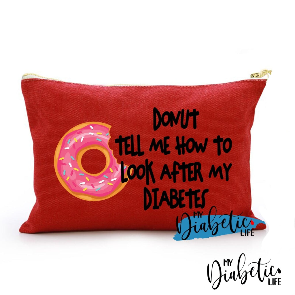 Donut Tell Me How To Look After My Diabetes - Diabetic Accessory Storage Bag For Medication Red