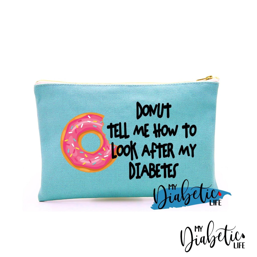 Donut Tell Me How To Look After My Diabetes - Diabetic Accessory Storage Bag For Medication Mint