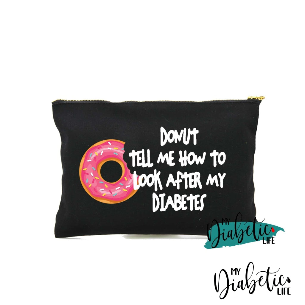 Donut Tell Me How To Look After My Diabetes - Diabetic Accessory Storage Bag For Medication Black