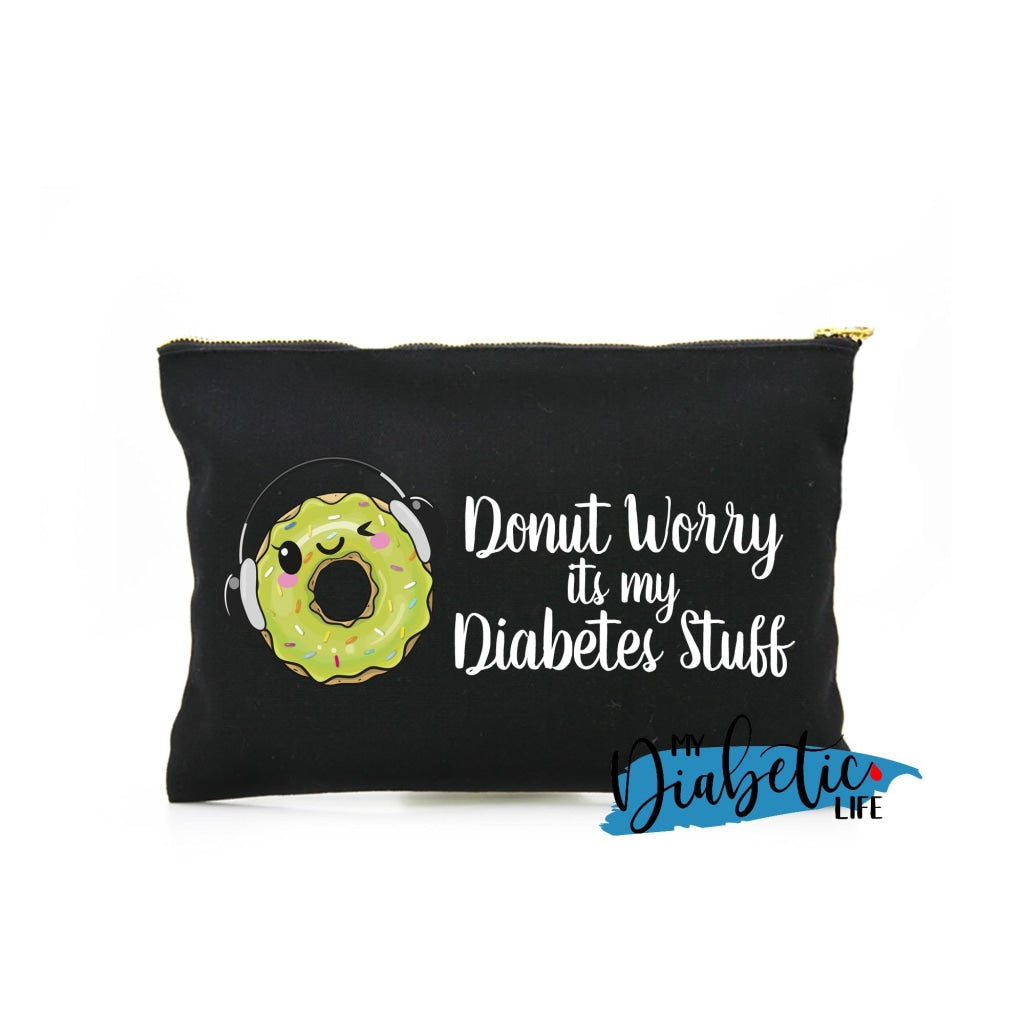 Donut Worry Its My Diabetes Stuff - Diabetes Carry Bag Diabetic Accessories Storage For Medication