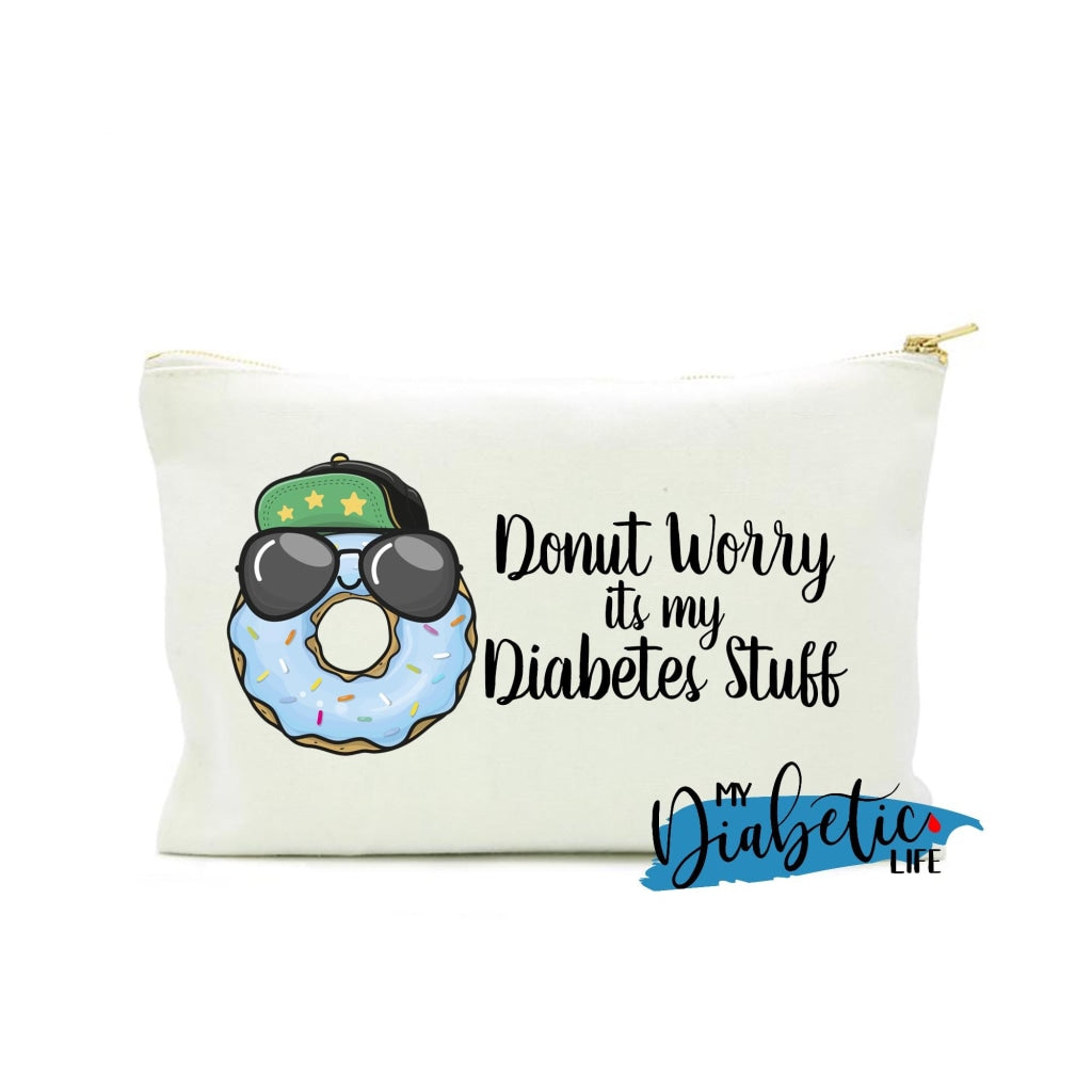Donut Worry Its My Diabetes Stuff - Diabetes Carry Bag Diabetic Accessories Storage For Medication