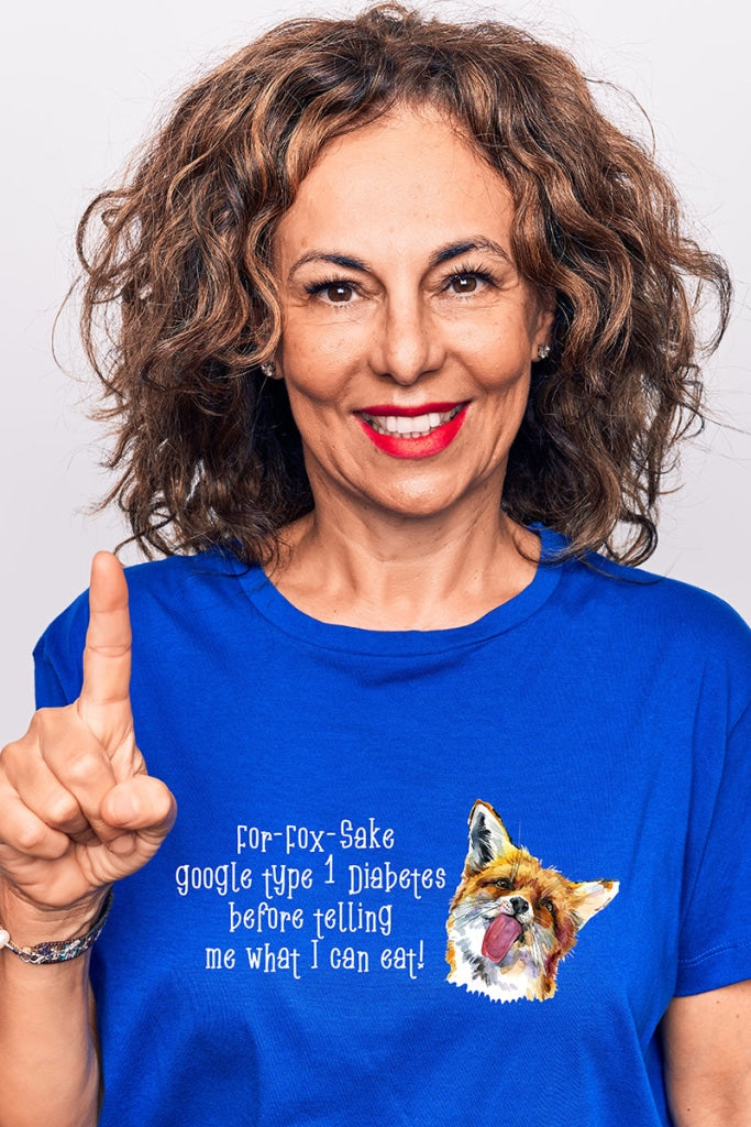 For Fox Sake Google Type 1 Diabetes Before You Tell Me What I Can Eat! - Unisex T-Shirt Shirts