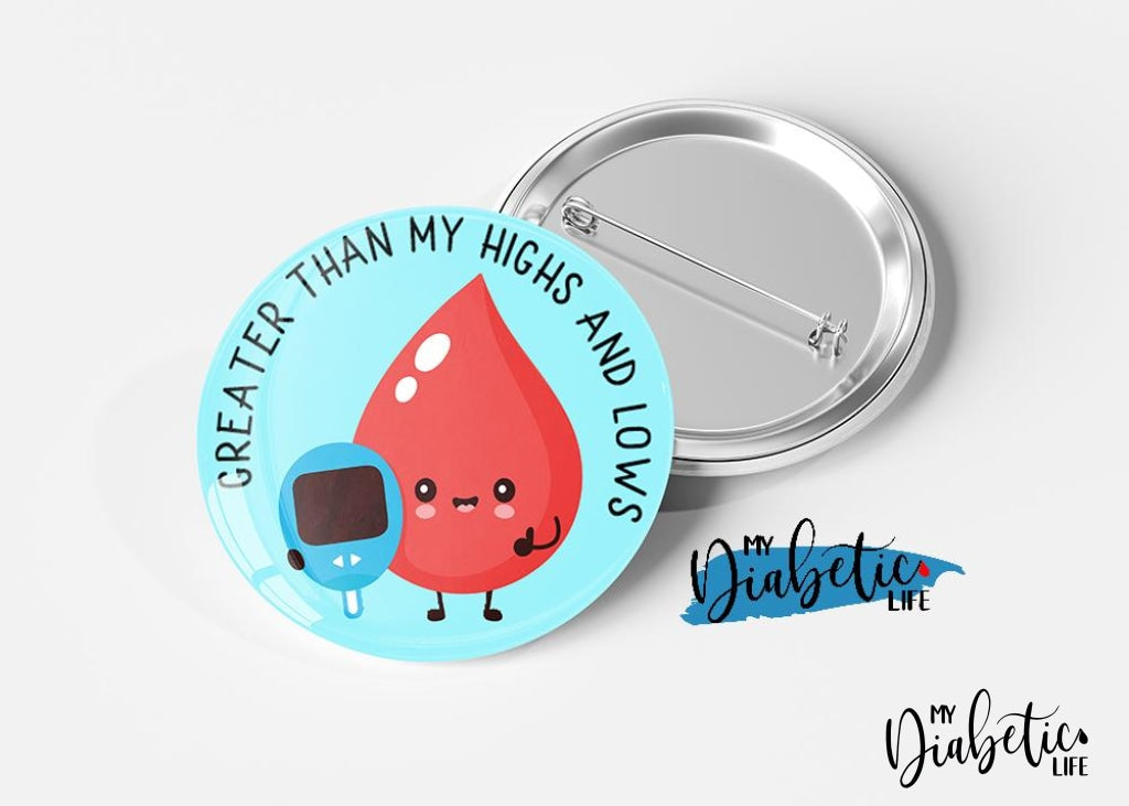 Greater than my highs and lows - Magnet or  Badge,  Medical Alert, Diabetes Alert, Type one diabetic - MyDiabeticLife