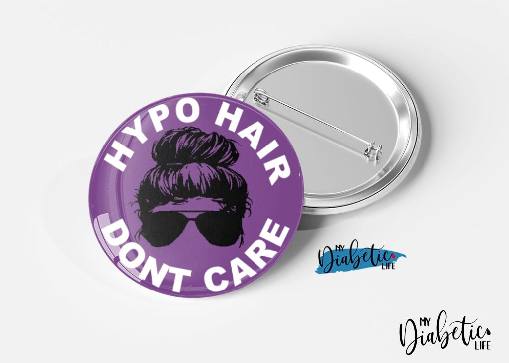 Hypo Hair dont Care - Magnet or  Badge,  Medical Alert, Diabetes Alert, Type one diabetic - MyDiabeticLife