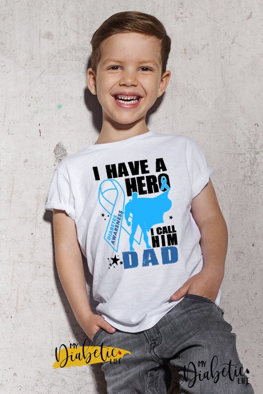 I have a Hero, I call him DAD! - Diabetes awareness, medical conditions, type one diabetic, Basic White tshirt, Kids Graphic Diabetes Tee - MyDiabeticLife