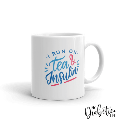 I Run On Tea & Insulin - Diabetes Awareness Coffee Mug Homewares