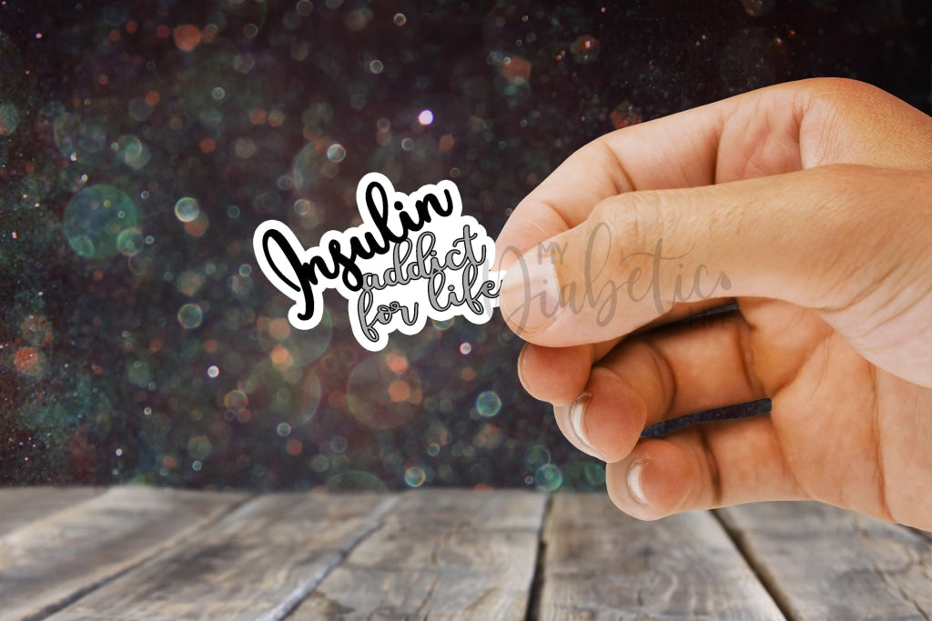 Insulin Addict For Life - Sticker Stickers