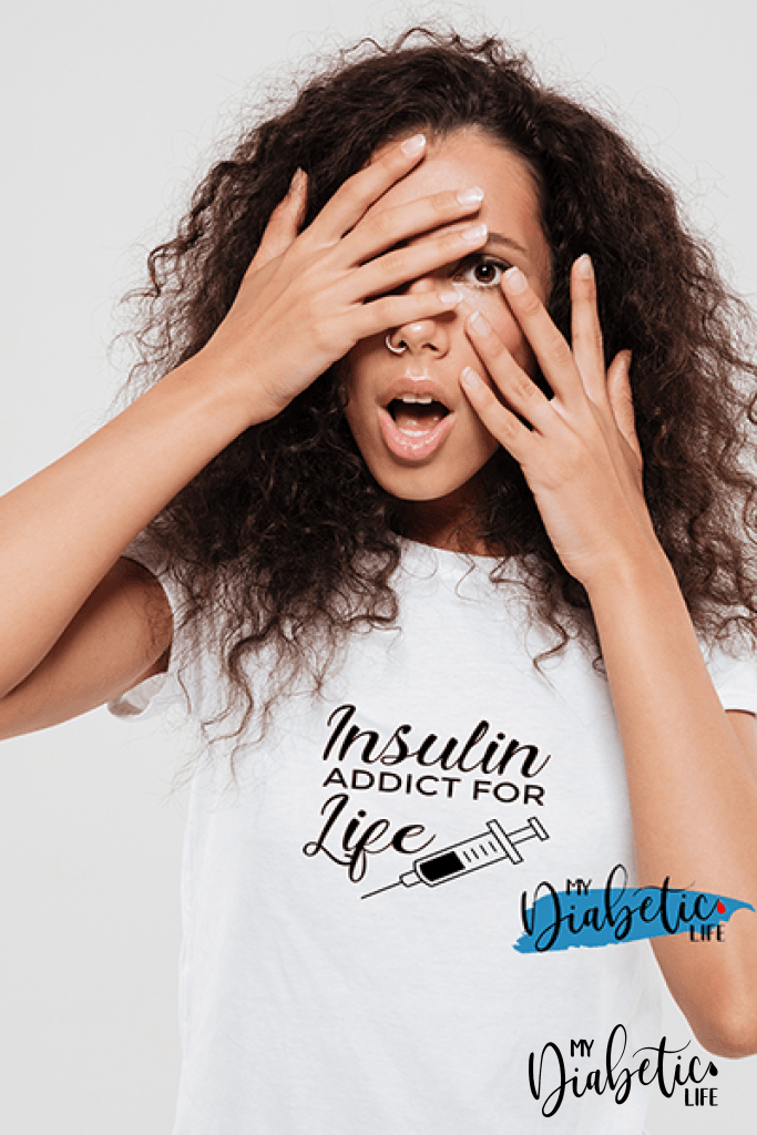 Insulin Addict for Life! - diabetes awareness, medical conditions, type one diabetic, Basic White tshirt, Womens Graphic Diabetes Tee - MyDiabeticLife