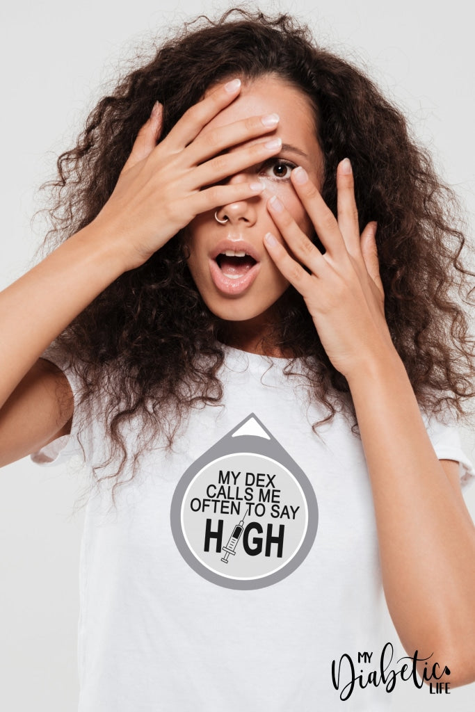 My Dex Calls Me To Say High! - Unisex T-Shirt S / White Shirts
