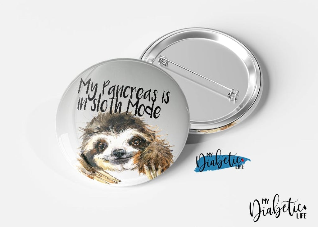 My Pancreas Is In Sloth Mode - Magnet Or Badge Medical Alert Diabetes Type One Diabetic Badge/magnet