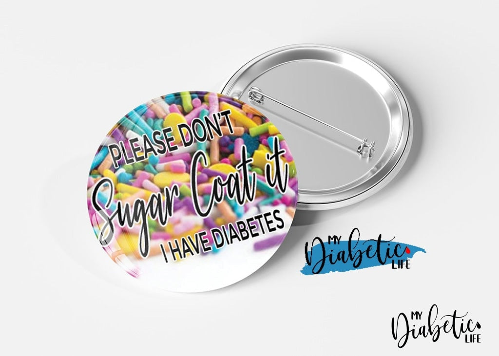 Please don't sugar coat it - Magnet or  Badge,  Medical Alert, Diabetes Alert, Type one diabetic - MyDiabeticLife