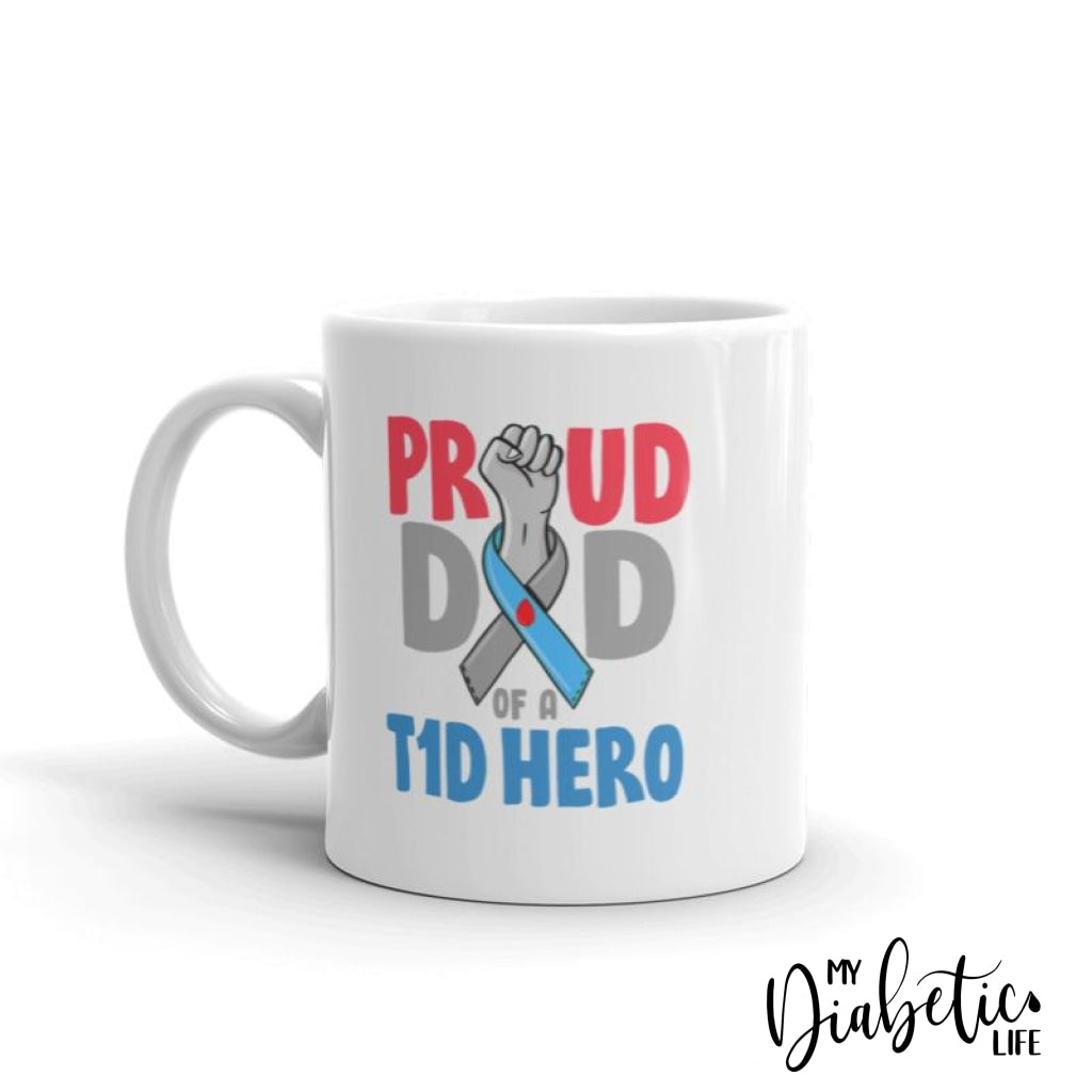 Proud Dad Of A T1D Hero - Diabetes Awareness Coffee Mug Homewares