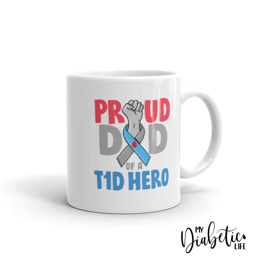 Proud Dad Of A T1D Hero - Diabetes Awareness Coffee Mug Homewares