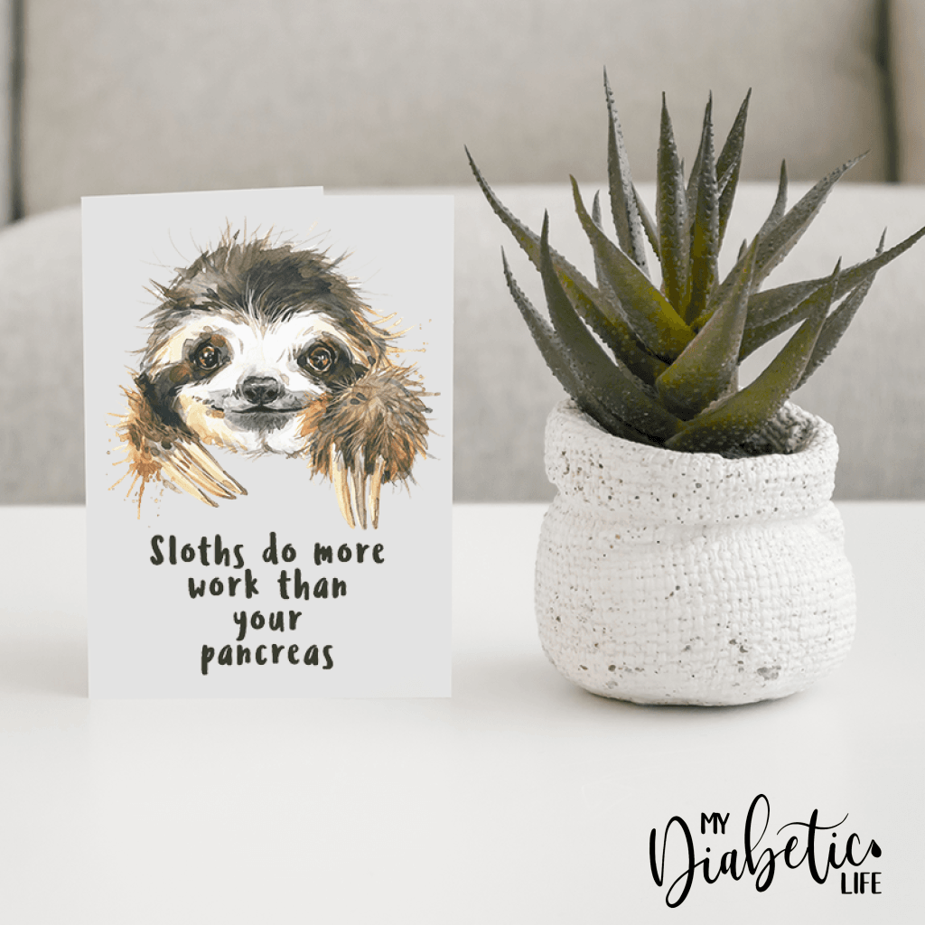 Sloths Do More Work Than Your Pancreas - Diabetes Awareness Greeting Card