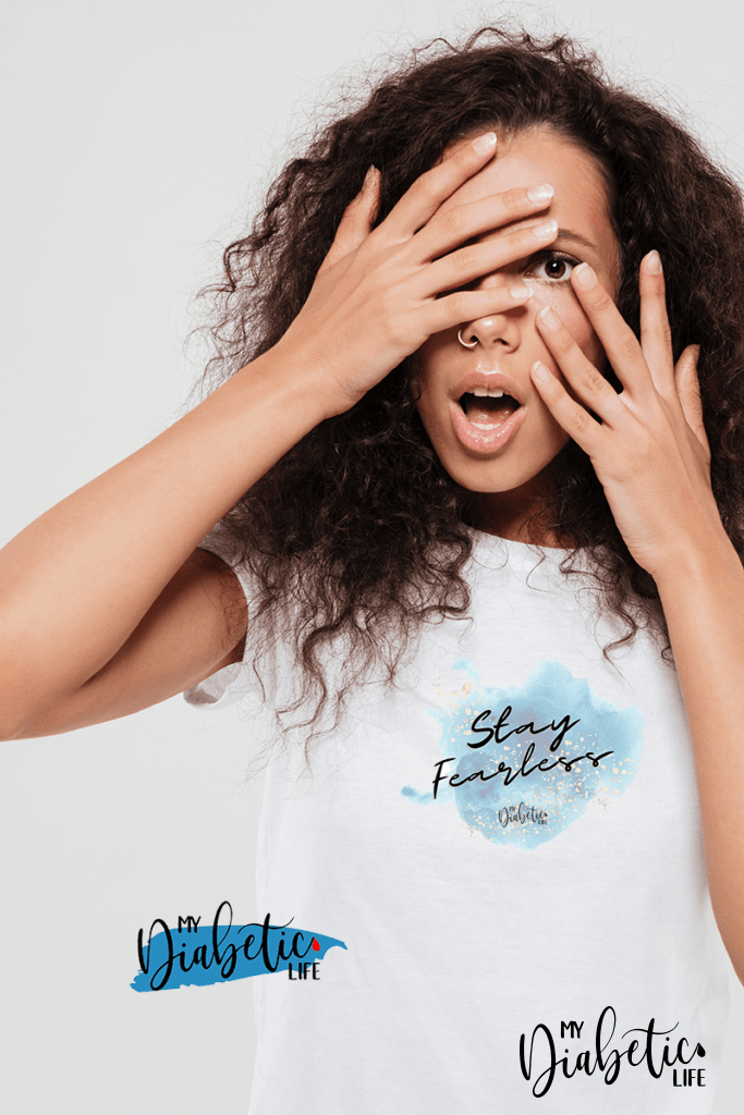 Stay Fearless -   diabetes awareness, medical conditions, type one diabetic, Basic White tshirt, Womens Graphic Diabetes Tee - MyDiabeticLife