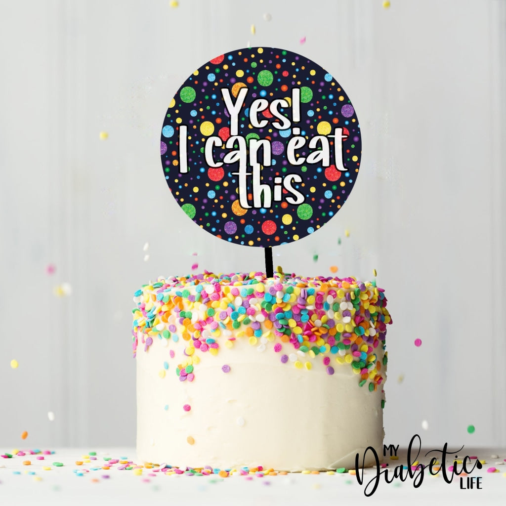 Yes I Can Eat This - Round Cake Topper Black Decorating Supplies