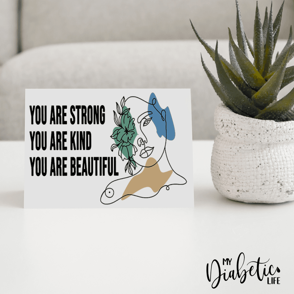 You Are Strong Beautiful And Kind! - Diabetes Awareness Greeting Card