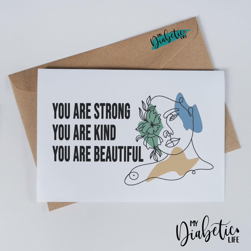 You are Strong, Beautiful and Kind! - Diabetes Awareness Greeting Card - MyDiabeticLife